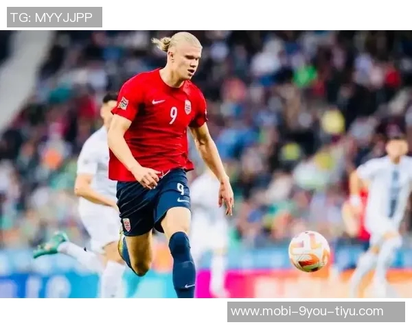 哈兰德期待带领挪威国家队冲击世界杯展现实力与激情